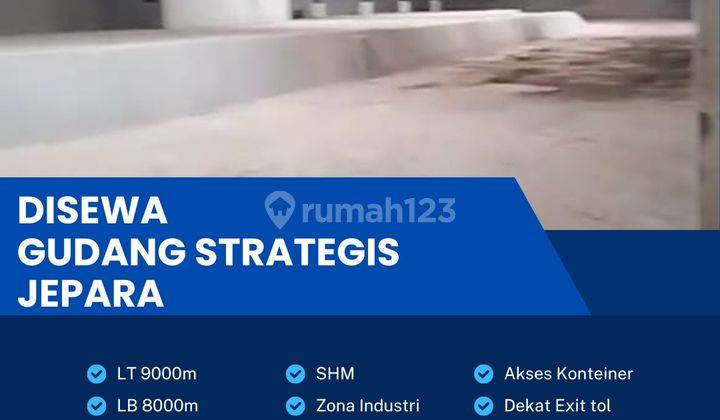 Disewa Gudang Zona Industri Luas 9000m2 Lokasi Pakis Aji,Jepara  1