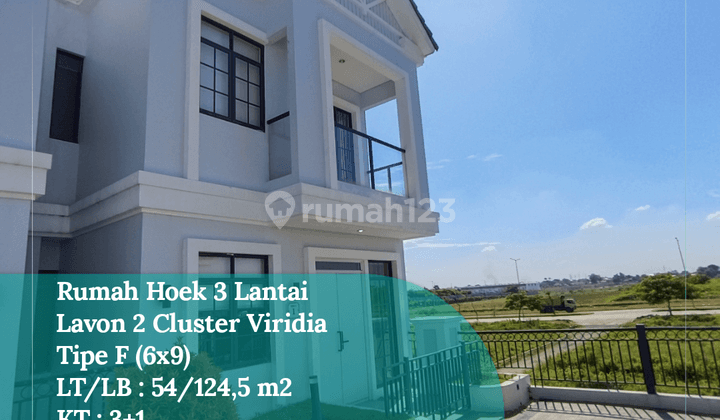 Dijual Rumah Hoek 3 Lantai di Lavon 2 Cluster Viridia, Tipe F 6x9  1