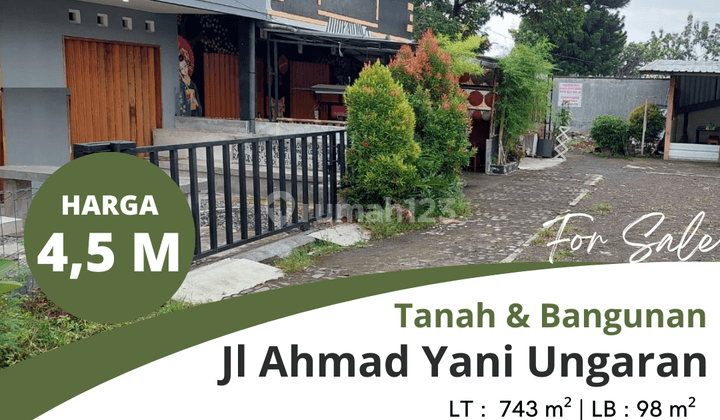 DIJUAL TANAH & BANGUNAN RUANG USAHA JL AHMAD YANI UNGARAN 1