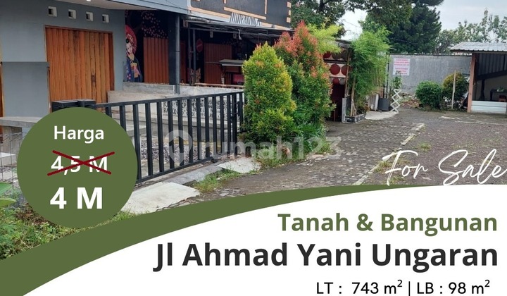 DIJUAL TANAH & BANGUNAN RUANG USAHA JL AHMAD YANI UNGARAN 1