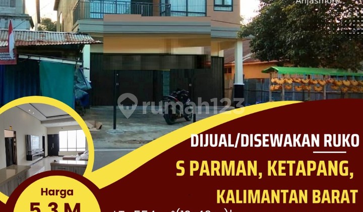 Dijual Ruko Bagus 2 Lantai Jl S Parman Ketapang Kalimantan Barat 1