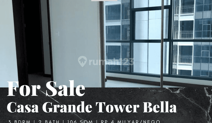 Jual Apartement Casa Grande 3br Low Floor Tower Bella Unfurnished 1