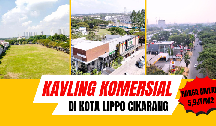 Jual Tanah Komersial Strategis Untuk Kantor dan Sekolah di Lippo Cikarang