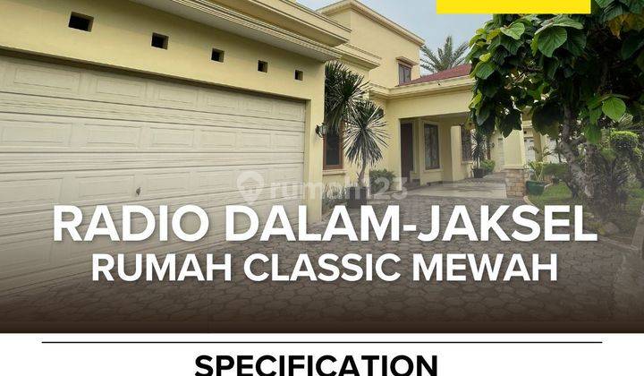 DiJual Rumah Mewah Classic Jl Radio Dalam Indah jakarta selatan  1