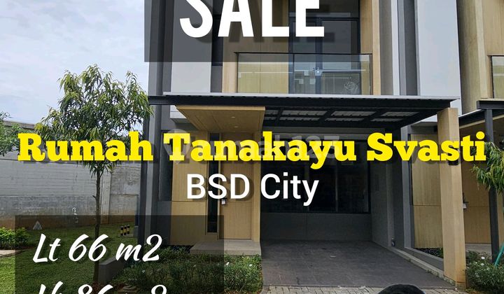 Rumah Estetik Spesial Posisi Hoek Furnished di Tanakayu Bsd City