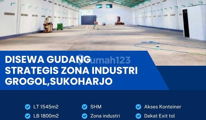 Disewakan Gudang Zona Industri Luas 1545m2 Lokasi Grogol Sukoharjo 1