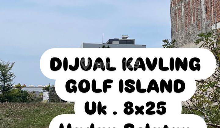 Dijual Kavling/Tanah Pik Golf Island Hadap Selatan 1