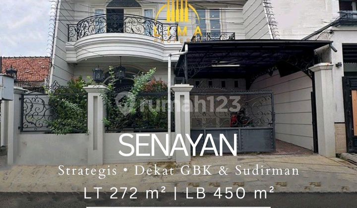 Rumah Senayan Strategis Dekat Gbk & Sudirman