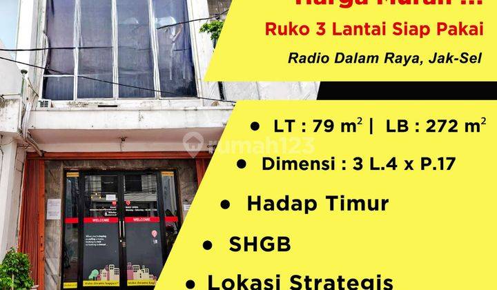 Termurah..turun Harga!! Di Jual Ruko Radio Dalam Rayagandaria Utara Kebayoran Barujakarta Selatanshgbluas Tanah: 79m²luas Bangunan: 272mlistrik: 7700 Wattkamar Mandi: 3 Dimensi 4x17hadap: Timurparkir: 1 Mobil & Beberapa Motorharga Jual: 5 Milyard Menjadi: 1