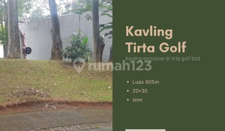 Kavling Tanah Exclusive Kawasan Tirta Golf BSD Tangerang Kavling Tanah Exclusive Kawasan Tirta Golf BSD Tangerang