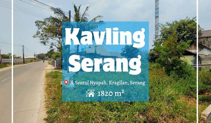 Tanah kavling Kragilan Serang 1820 m². Dekat Pintu Tol Ciujung 1