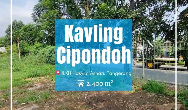 Tanah Kavling Termurah Cipondoh Tangerang. Strategis Pinggir Jl. Hasyim Ashari