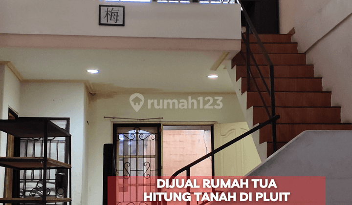 Rumah Pluit Murni SHM Dijual Cepat Hitung Tanah Saja 2