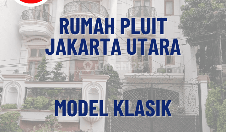 Rumah model Klasik di Pluit, Jakarta Utara 1