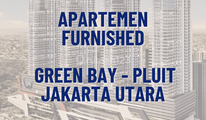 Apartemen Furnished Rapi Green Bay 2