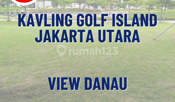 Kavling Golf Island view danau 1