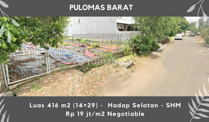 Kavling di Pulomas Barat Jalan Lebar 416  m² SHM  1