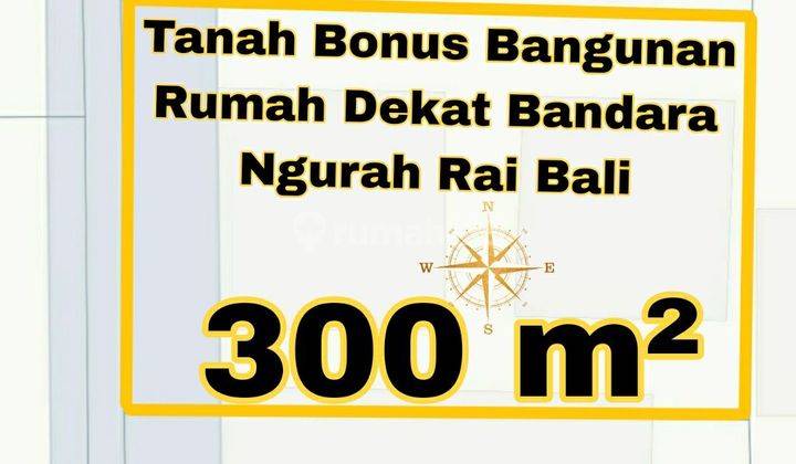 Tanah Bonus Bangunan Rumah Dekat Bandara Ngurah Rai Bali  1