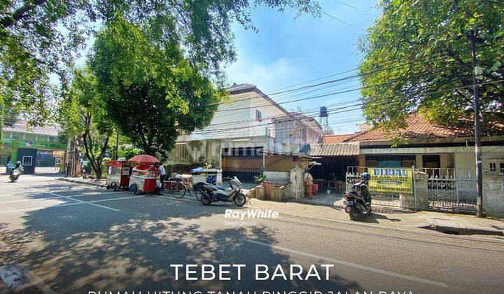 Rumah Tua Dengan Tanah Luas di Pinggir Jalan Tebet barat 1