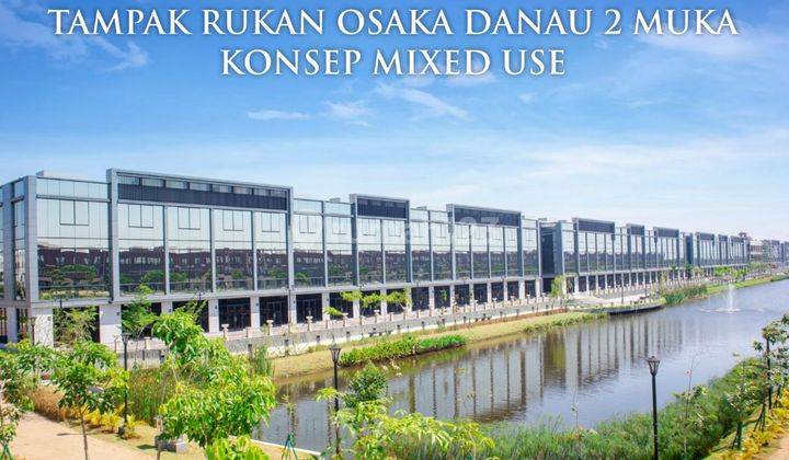 Ruko Osaka Pik 2, Ukuran 4,5x15m, 3 Lantai, Hdp Danau, 7m Nego 1