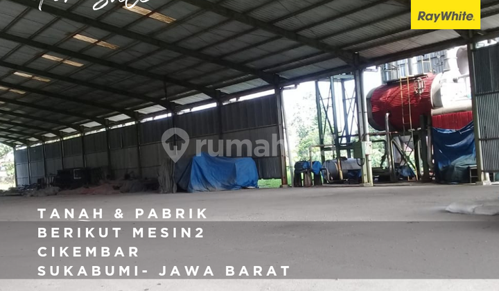 Dijual Tanah + Pabrik + Mesin - Cikembar - Sukabumi - Jawa Barat SHM