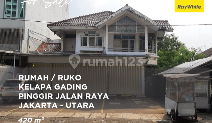 Rumah / Ruko - Kelapa Gading - Pinggir Jalan Raya - 400 M2