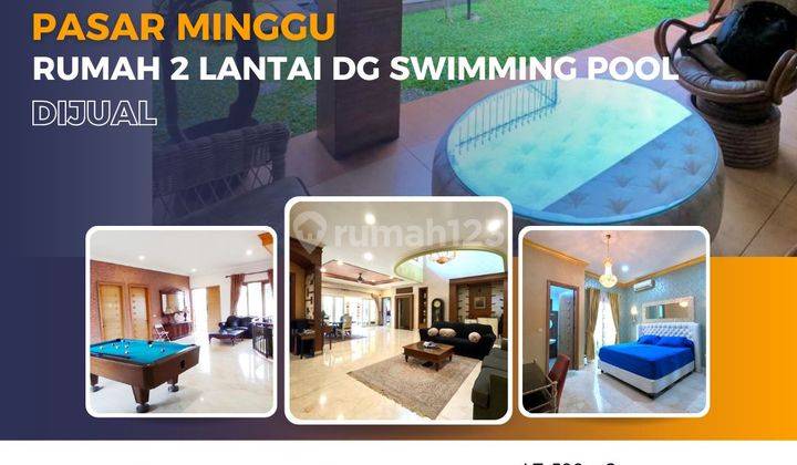 Dijual Rumah 2 Lantai dengan Swimming Pool Pasar Minggu Jakarta Selatan 1