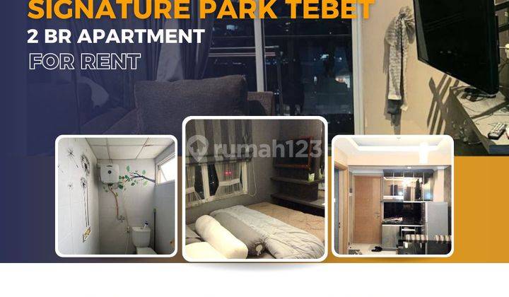 Disewakan 2BR Signature Park Tebet  1