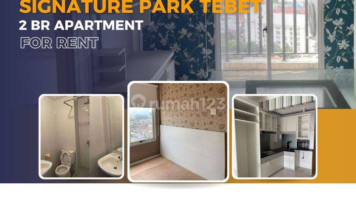 Disewakan 2BR Signature Park Tebet 1