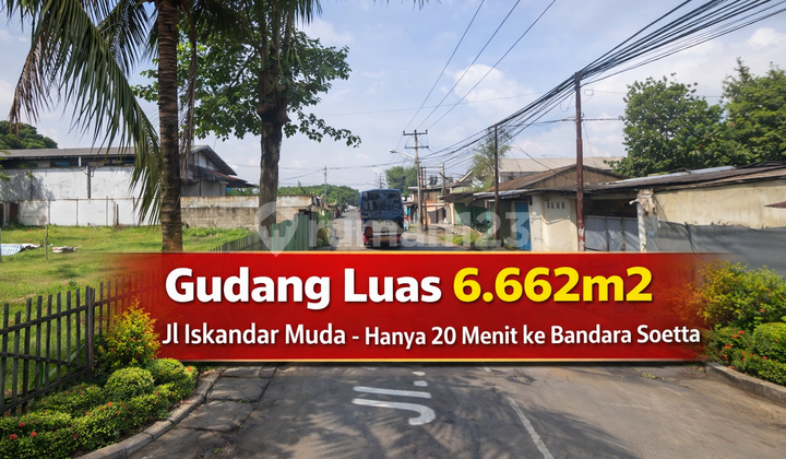 Warehouse 6,662M² on Jl Iskandar Muda Tangerang - Quick Access to Soetta Airport Warehouse 6,662M² on Jl Iskandar Muda Tangerang - Quick Access to Soetta Airport