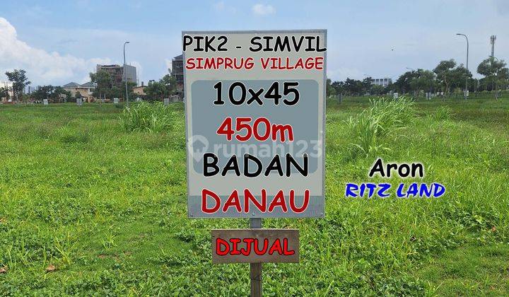 Kavling Simprug Pik2 View Danau 10x45 450m . Tanah Residensial Simprug Village . Harga Nego, Posisi Bagus . Simvil Pik 2 1