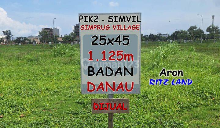 Kavling Simprug Pik2 View Danau 25x45 1125m . Tanah Residensial Simprug Village . Harga Nego, Posisi Bagus . Simvil Pik 2 1