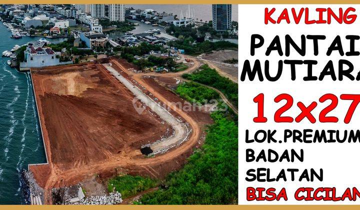 Kavling Pluit Pantai Mutiara 330m 12x27 Hadap Selatan . Bisa Cicilan . Regatta Residence Pm 1