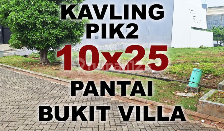 Dijual Kavling PIK2 10x25 . Tanah PIK 2 Pantai Bukit Villa PBV Dijual Kavling PIK2 10x25 . Tanah PIK 2 Pantai Bukit Villa PBV