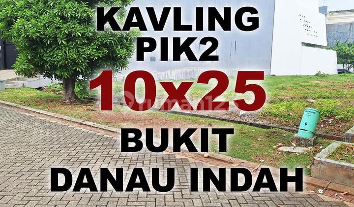Dijual Kavling PIK2 10x25 Bukit Danau Indah (BDI) . Jual Cepat Tanah Pantai Indah Kapuk 2