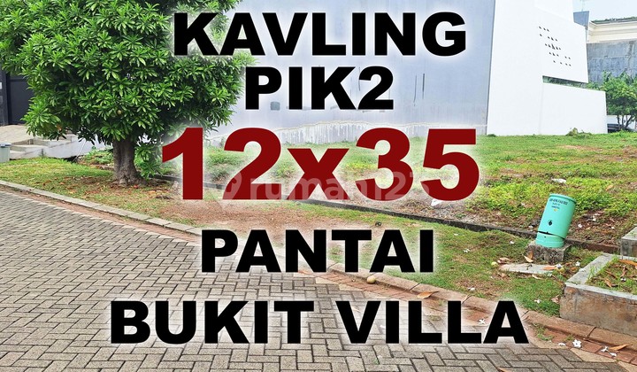 Termurah Kavling PIK2 12x35 . Jual Cepat Tanah PIK 2 Pantai Bukit Villa PBV Termurah Kavling PIK2 12x35 . Jual Cepat Tanah PIK 2 Pantai Bukit Villa PBV
