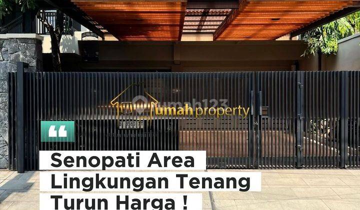 Best Price! Rumah Bagus 2 Lantai Siap Huni Area Senopati 1