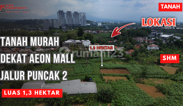 Tanah Murah Dekat Aeon Mall || 1,7 Juta /meter || Luas 1,3 Hektar || Dekat Jalur Utama Puncak 2 Tanah Murah Dekat Aeon Mall || 1,7 Juta /meter || Luas 1,3 Hektar || Dekat Jalur Utama Puncak 2