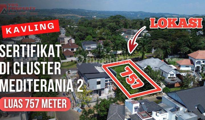 Kavling Sertifikat 5,5 Juta/meter || Mediterania 2 || Luas 757 Meter || Dekat Pintu Utama Cluster || Kavling Sentul City 1