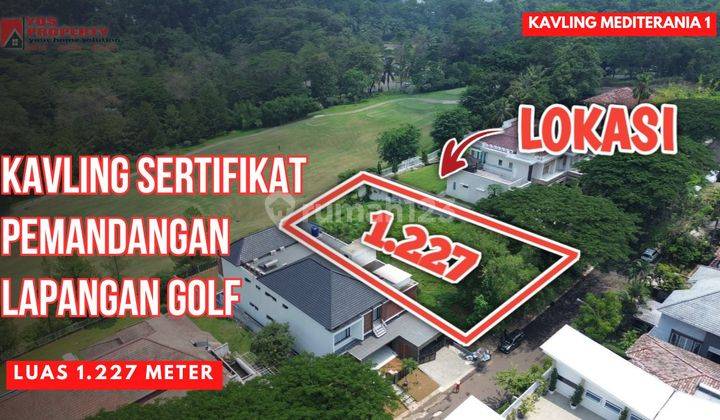 Kavling Sertifikat View Lapangan Golf || Luas 1.227 Meter || Harga 7 Juta/meter || Cluster Mediterania 1 Sentul City 1