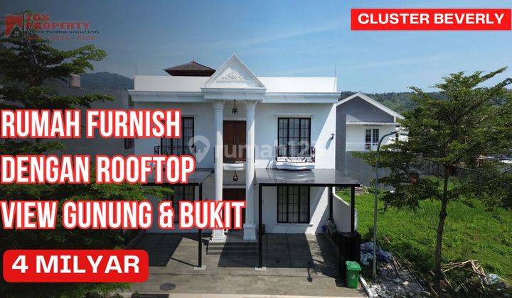 Rumah Furnish Siap Huni Dengan Rooftop View Gunung & Perbukitan || Cluster Beverly || Harga 4 Milyar 1