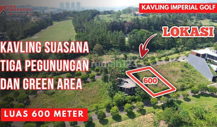 Kavling Murah Dengan View 3 Gunung Di Cluster Imperial Golf Luas 600 Meterr, Harga 4,5 Jta/meter 1