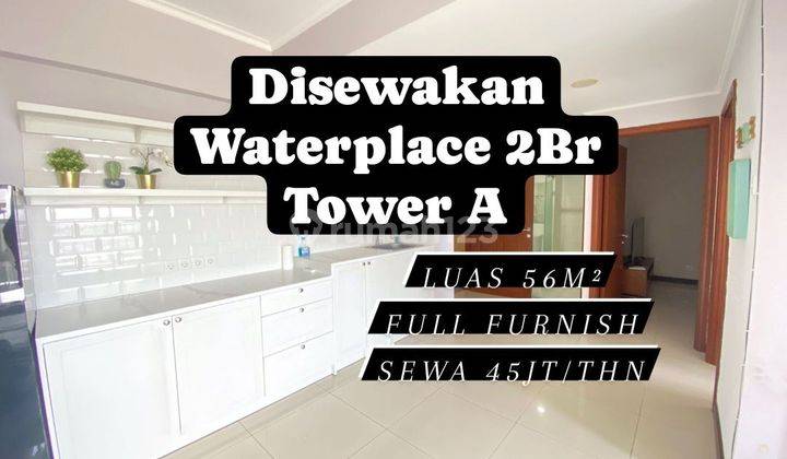 DISEWAKAN APARTEMEN WATERPLACE 2BR TOWER A FULL FURNISH SBY [260] 1