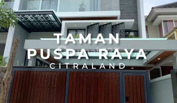Rumah Baru Gress Taman Puspa Raya Citraland, Pakuwon, Graha [300]