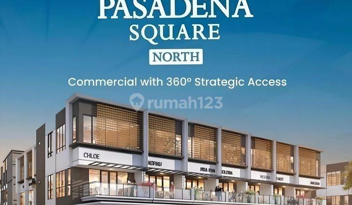 Pasadena North Square Tahap 2! Last Change By Paramount Land 3,5m 1