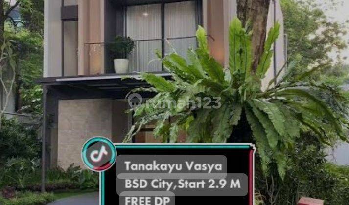 Fully furnish DP nol subsidi Dp 10% VASYA TANAKAYU BSD CITY 3,1m 2