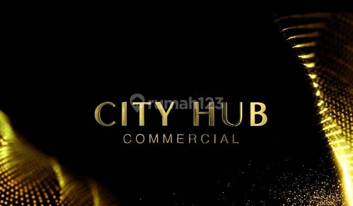 Amankan Unit Terbaik Bisnis Anda! City Hub Commercial Summarecon 2