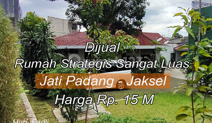 Dijual Segera Lahan dan Rumah Strategis di Jati Padang, Pasar Minggu, Jaksel Jakarta Selatan.