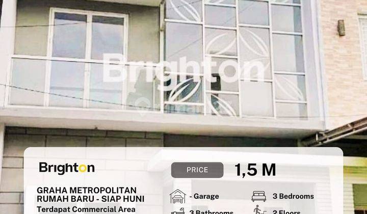 Komplek Graha Metropolitan - Rumah Baru Lebar 6 Meter - Siap Huni 1