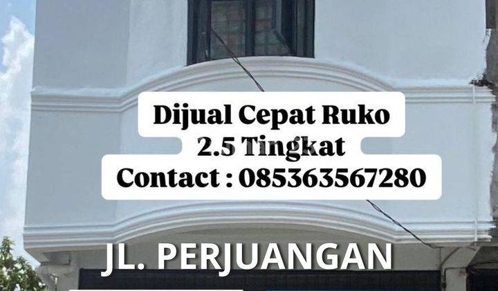 Dijual Cepat Ruko Jalan Perjuangan Simpang Jalan Serba Guna 1
